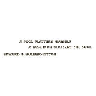 Motivational Quote A Fool Flatters Himself Black Vinyl Wall Decal Sticker (BlackTheme: A Fool Flatters Himself, A Wise Man Flatters the Fool   Edward G. Bulwer LyttonDimensions: 22 inches wide x 35 inches longEasy to apply )