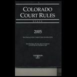 Colorado Court Rules, State 2005