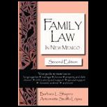 Family Law in New Mexico: Your Guide to Living Together, Marriage, Divorce, Property and Debt Division, Child Custody and Support, Spousal Support, Domestic Violence, and More