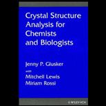 Crystal Structure Analysis for Chemists and Biologists