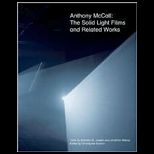 Anthony McCall: The Solid Light Films and Related Works