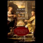 Smoke Signals for the Gods: Ancient Greek Sacrifice from the Archaic Through Roman Periods