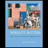 Morality Matters : Race, Class, and Gender in Applied Ethics