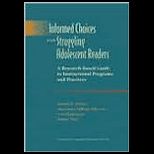 Informed Choices for Struggling Adolescent Readers : A Research Based Guide to Instructional Programs and Practices