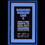 Managing Managed Care II : A Handbook for Mental Health Professionals
