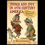 Punch and Judy in 19th Century America A History and Biographical Dictionary
