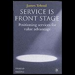 Service Is Front Stage: Positioning Services for Value Advantage