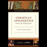 Christian Apologetics Past and Present: A Primary Source Reader, Volume 1