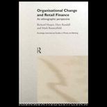 Organizational Change and Retail Finance : An Ethnographic Perspective