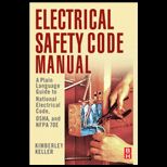 Electrical Safety Code Manual: A Plain Language Guide to National Electrical Code, OSHA and NFPA