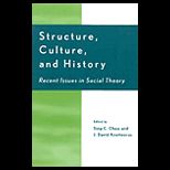 Structure, Culture, and History  Recent Issues in Social Theory