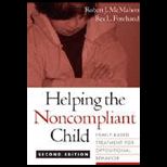 Helping the Concompliant Child  Family Based Treatment for Oppositional Behavior