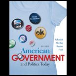 American Government and Politics Today 2011 2012 Edition