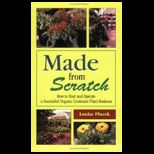 Made from Scratch How to Start and Operate a Successful Organic Container Plant Business