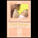 Parent Focused Child Therapy