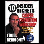 10 Insider Secrets Career Transition Workshop : Discover Your Ideal Job In 24 Hours   Or Less!