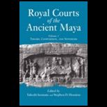 Royal Courts of Ancient Maya, Volume 1