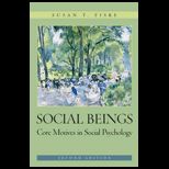 Social Beings A Core Motives Approach to Social Psychology