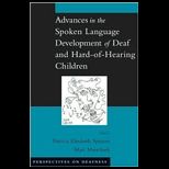 Advances in the Spoken Language Development of Deaf and Hard of Hearing Children
