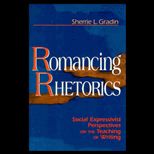 Romancing Rhetorics  Social Expressivist Perspectives on the Teaching of Writing