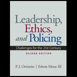 Leadership, Ethics and Policing Challenges for the 21st Century