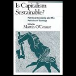 Is Capitalism Sustainable?  Political Economy and the Politics of Ecology