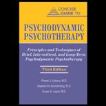 Concise Guide to Psychodynamic Psychotherapy  Principles and Techniques of Brief, Intermittent, and Long Term Psychodynamic Psychotherapy