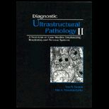 Diagnostic Ultrastructural Pathology II : A Text / Atlas of Case Studies Emphasizing Respiratory and Nervous Systems