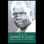 Alfred B. Xuma African, American, South African