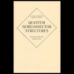 Quantum Semiconductor Structures  Fundamentals and Applications