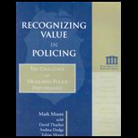 Recognizing Value in Policing: The Challenge of Measuring Police Performance