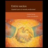 Entre Socios: Espanol Para El Mundo Profesional