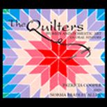 Quilters : Women and Domestic Art : An Oral History