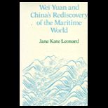 Wei Yuan and Chinas Rediscovery of the Maritime World