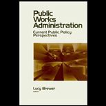 Public Works Administration  Current Public Policy Perspectives