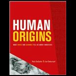 Human Origins What Bones and Genomes Tell Us about Ourselves