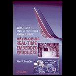What Every Engineer Should Know about Developing Real Time Embedded Products
