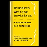 Research Writing Revisted  A Sourcebook for Teachers