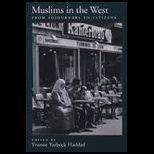 Muslims in the West : From Sojourners to Citizens