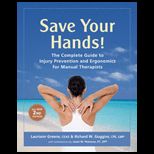 Save Your Hands!: The Complete Guide to Injury Prevention and Ergonomics for Manual Therapists