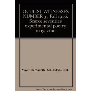 OCULIST WITNESSES NUMBER 3, Fall 1976, Scarce seventies experimental poetry magazine: Bernadette, SILLIMAN, RON Mayer: Books