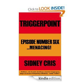 Triggerpoint Episode Number SixMenacing eBook Sidney Cris Kindle Store