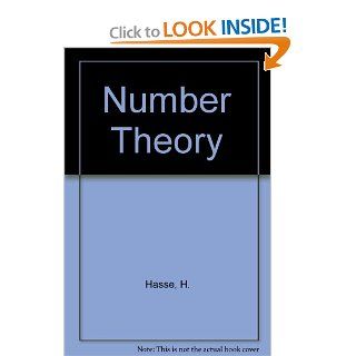 Number Theory (Grundlehren der mathematischen Wissenschaften): H. Hasse: 9780387082752: Books