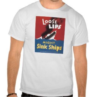 Loose Lips Sink Ships   WWII Tees