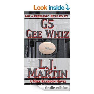 G5, Gee Whiz (The Repairman) eBook: L. J. Martin: Kindle Store
