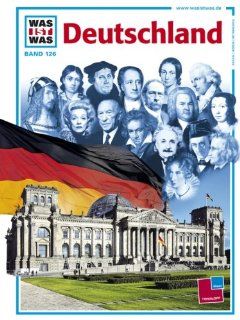 Was ist was, Band 126: Deutschland: Mit Zeitleiste und Verzeichnis der Welterbesttten in Deutschland: Sven Lorig, Eberhard Reimann, Petra Graef: Bücher