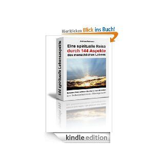 Eine spirituelle Reise durch 144 Aspekte des menschlichen Lebens eBook: Andreas Rebmann: Kindle Shop