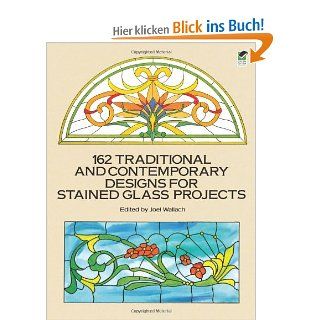 162 Traditional and Contemporary Designs for Stained Glass Projects Dover Pictorial Archives: Joel Wallach: Fremdsprachige Bücher
