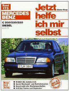 Mercedes Benz C Klasse Diesel W 202 Jetzt helfe ich mir selbst: Dieter Korp: Bücher