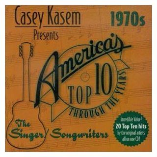 Casey Kasem Presents: America's Top Ten   The 1970's Singer/Songwriters: Music